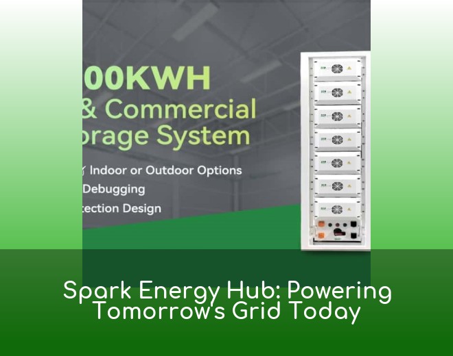 Spark Energy Hub: Powering Tomorrow's Grid Today